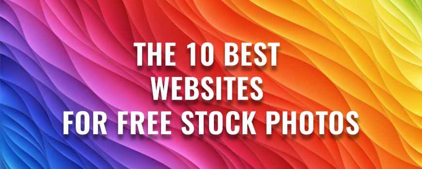 The 10 Best Providers of Free Stock Photos