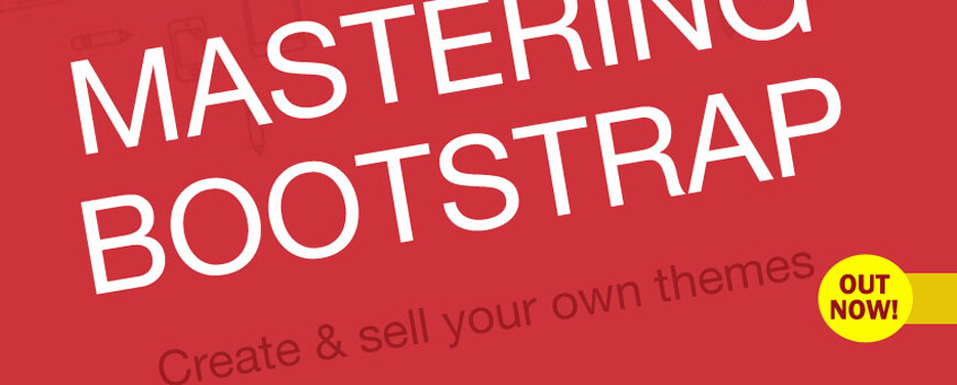 Mastering Bootstrap, the complete guide
